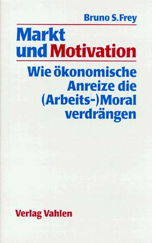 Markt und Motivation de Bruno S. Frey