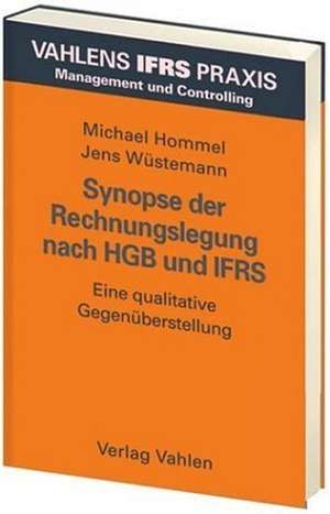 Synopse der Rechnungslegung nach HGB und IFRS de Michael Hommel