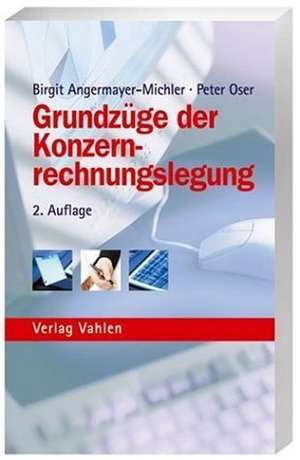 Grundzüge der Konzernrechnungslegung nach HGB und IFRS de Birgit Angermayer