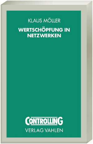 Wertschöpfung in Netzwerken de Klaus Möller