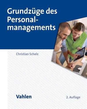 Grundzüge des Personalmanagements de Christian Scholz