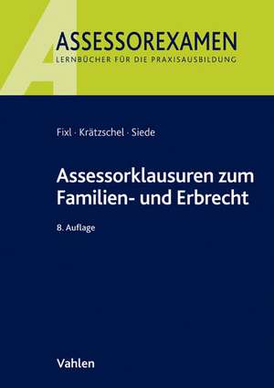 Assessorklausuren im Familien- und Erbrecht de Rainer Fixl