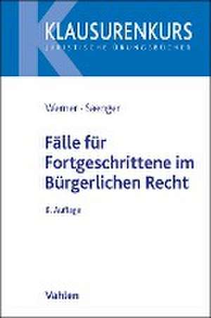 Fälle für Fortgeschrittene im Bürgerlichen Recht de Olaf Werner