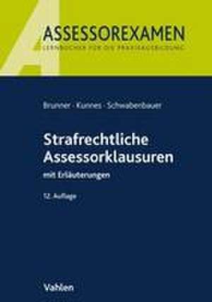 Strafrechtliche Assessorklausuren de Raimund Brunner