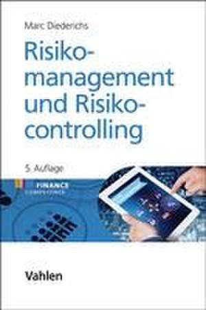 Risikomanagement und Risikocontrolling de Marc Diederichs