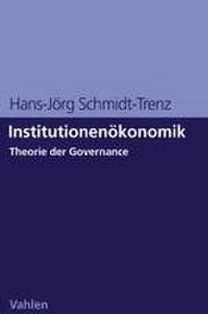 Institutionenökonomik de Hans-Jörg Schmidt-Trenz