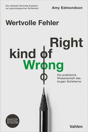 Wertvolle Fehler - Right Kind of Wrong de Amy Edmondson