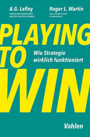 Playing to Win de A. G. Lafley
