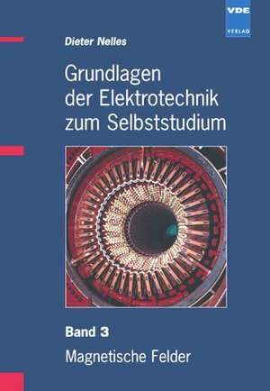 Grundlagen der Elektrotechnik zum Selbststudium 3 de Dieter Nelles