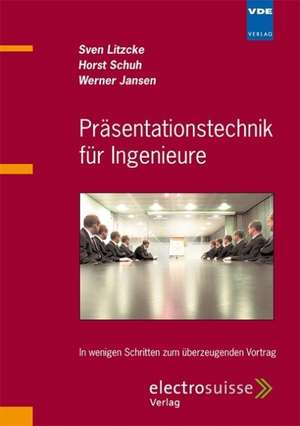 Präsentationstechnik für Ingenieure de Sven Litzcke