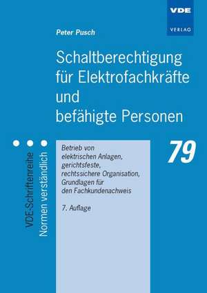 Schaltberechtigung für Elektrofachkräfte und befähigte Personen de Peter Pusch