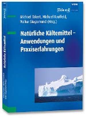 Natürliche Kältemittel - Anwendungen und Praxiserfahrungen de Michael Eckert