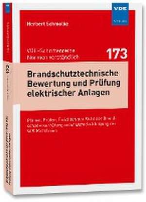 Brandschutztechnische Bewertung und Prüfung elektrischer Anlagen de Herbert Schmolke