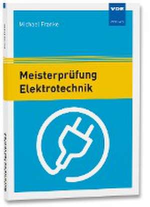 Meisterprüfung Elektrotechnik de Michael Franke