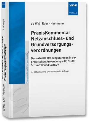 PraxisKommentar Netzanschluss- und Grundversorgungsverordnungen de Christian de Wyl