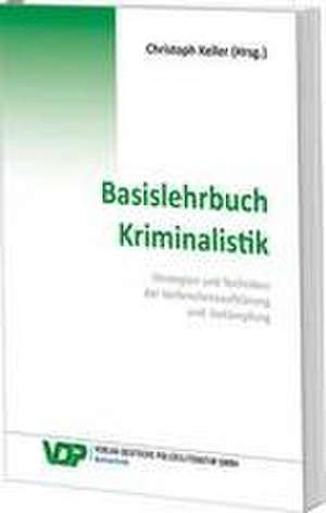 Basislehrbuch Kriminalistik de Christoph Keller