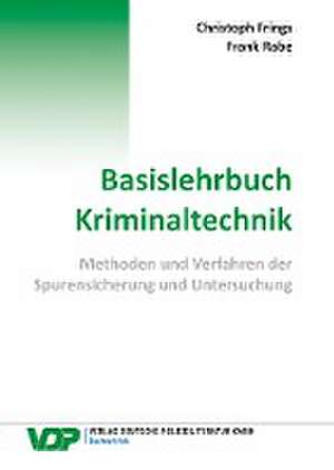 Basislehrbuch Kriminaltechnik de Christoph Frings