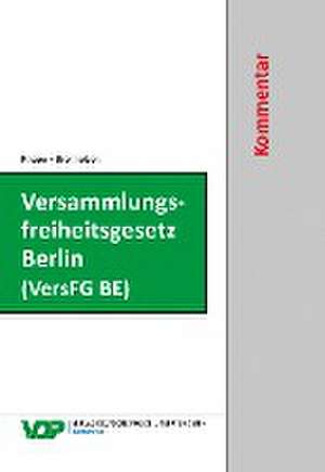 Versammlungsfreiheitsgesetz Berlin (VersFG BE) de Hartmut Brenneisen