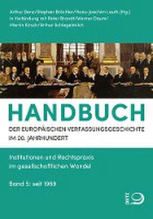 Handbuch der Europäischen Verfassungsgeschichte im 20. Jahrhundert de Arthur Benz