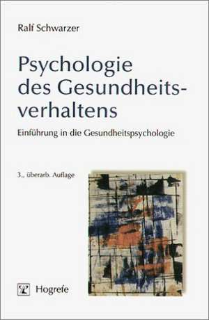 Psychologie des Gesundheitsverhaltens de Ralf Schwarzer