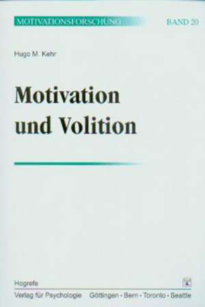 Motivation und Volition. (Bd. 20) de Hugo M. Kehr