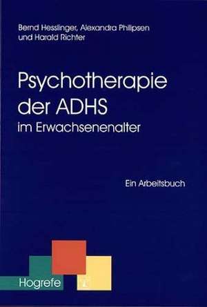 Psychotherapie der ADHS im Erwachsenenalter de Bernd Hesslinger