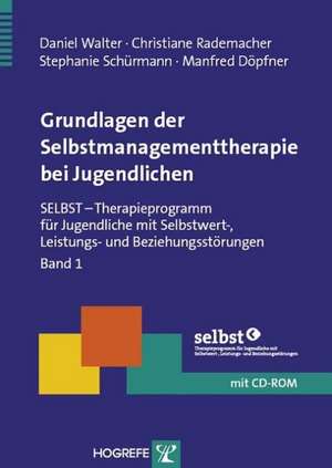 Grundlagen der Selbstmanagementtherapie bei Jugendlichen de Daniel Walter