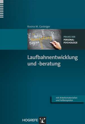 Laufbahnentwicklung und -beratung de Rosina M. Gasteiger