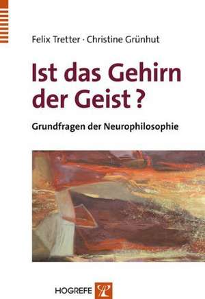 Ist das Gehirn der Geist? de Felix Tretter