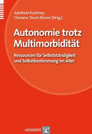 Autonomie trotz Multimorbidität de Adelheid Kuhlmey