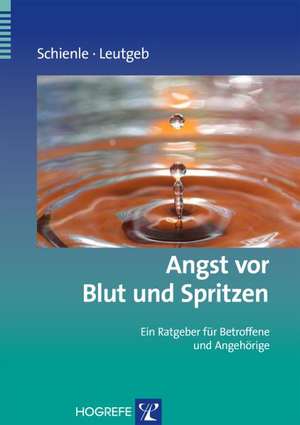 Angst vor Blut und Spritzen de Anne Schienle