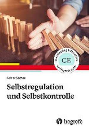 Selbstregulation und Selbstkontrolle de Rainer Sachse