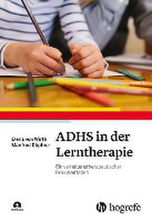 ADHS in der Lerntherapie de Elena von Wirth