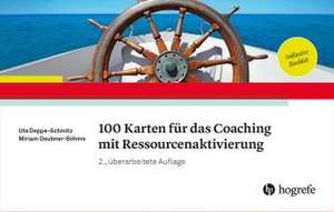 100 Karten für das Coaching mit Ressourcenaktivierung de Uta Deppe-Schmitz