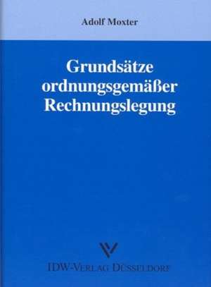 Grundsätze ordnungsmäßiger Rechnungslegung de Alfred Moxter