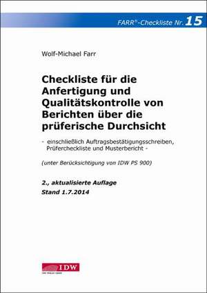 Checkliste 15 für die Anfertigung und Qualitätskontrolle von Berichten über die prüferische Durchsicht de Wolf-Michael Farr