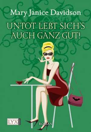 Untot lebt sich's auch ganz gut! de Mary Janice Davidson