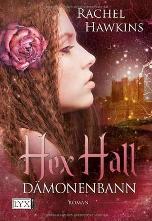 Hex Hall 03. Dämonenbann de Rachel Hawkins