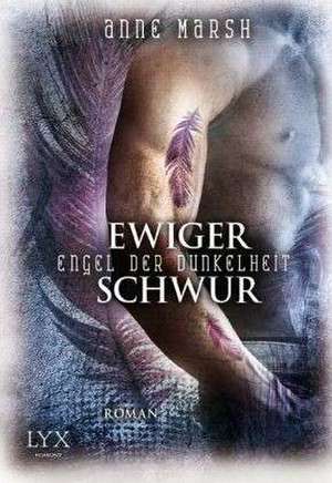 Engel der Dunkelheit 01. Ewiger Schwur de Anne Marsh