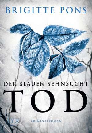 Der blauen Sehnsucht Tod de Brigitte Pons