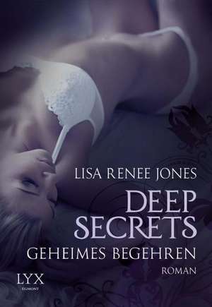 Deep Secrets - Geheimes Begehren de Lisa Renee Jones