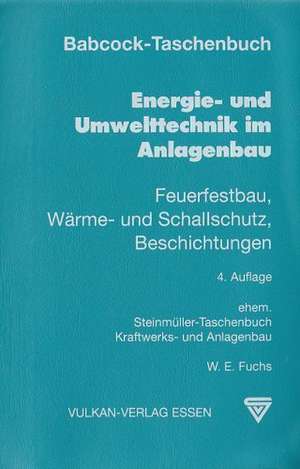 Babcock-Taschenbuch Energie- und Umwelttechnik im Anlagenbau de W. E. Fuchs