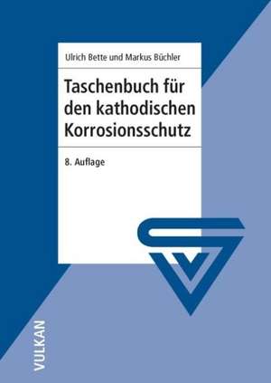 Taschenbuch für den kathodischen Korrosionsschutz de Ulrich Bette