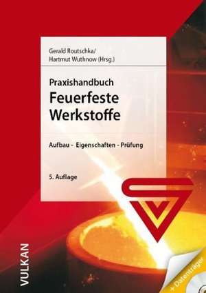 Praxishandbuch Feuerfeste Werkstoffe de Gerald Routschka