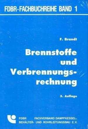 Brennstoffe und Verbrennungsrechnung de Fritz Brandt