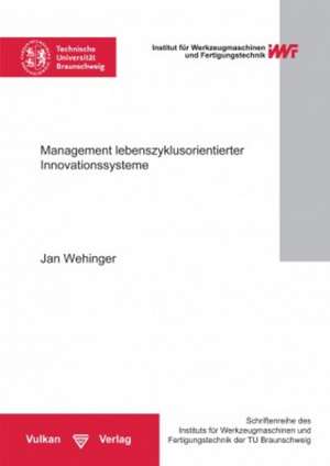 Management lebenszyklusorientierter Innovationssysteme de Jan Wehinger