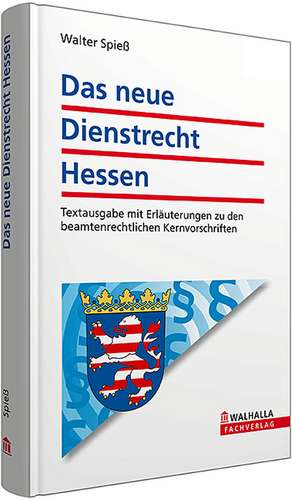 Das neue Dienstrecht Hessen inkl. erweitertem E-Book de Walter Spieß