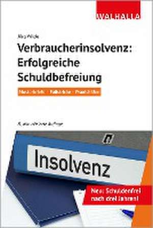 Verbraucherinsolvenz: Erfolgreiche Schuldbefreiung de Jörg Wilde