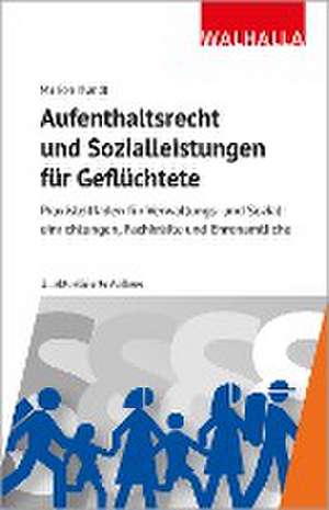 Aufenthaltsrecht und Sozialleistungen für Geflüchtete de Marion Hundt