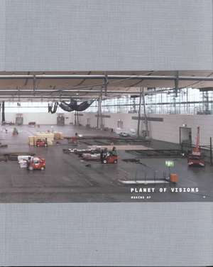 Making of... Planet of Visions. Making of... The 21st Century de Martin Roth